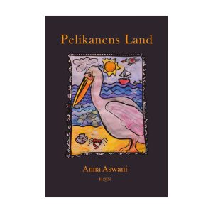 Pelikanens land – Anna Aswani (Böhlmark)
